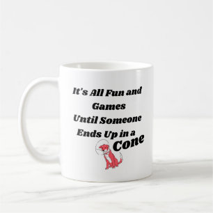 Es ist alles Spaß und Spiel, bis jemand... Cone  Kaffeetasse