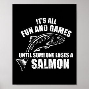 Es ist alles Spaß und Spiel, bis jemand einen Salm Poster