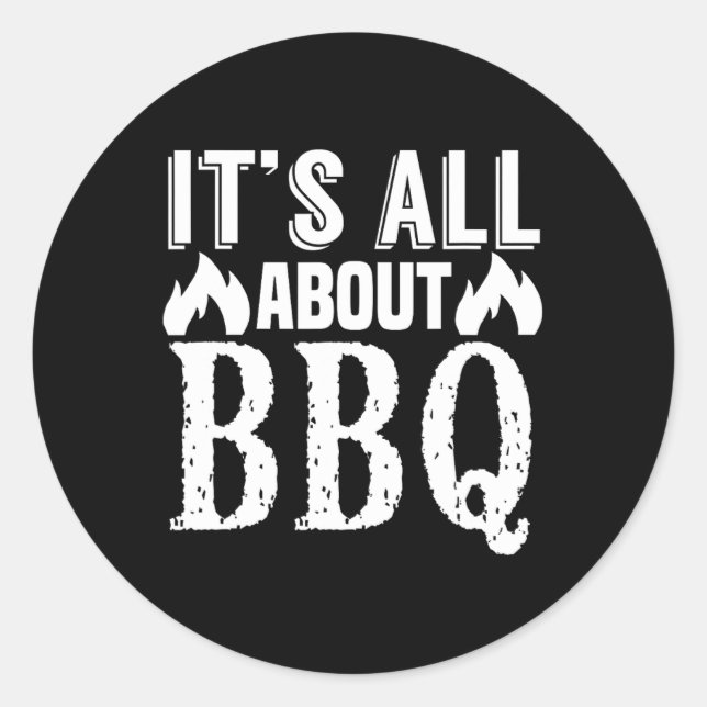 Es ist alles über Grillen - Funny Barbecue Lover Runder Aufkleber (Vorderseite)