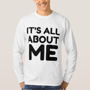 ES IST ALLES UM MICH T-Shirt
