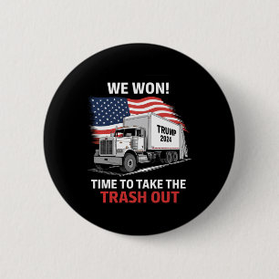 Es ist an der Zeit, den Müll zu beseitigen - Trump Button