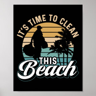 Es ist an der Zeit, diesen Strand zu säubern und d Poster