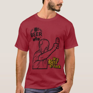 Es ist Beer O'Clock ! T-Shirt