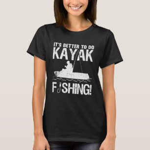 Es ist besser, Kajak Fischen Pullover Hoodie zu tu