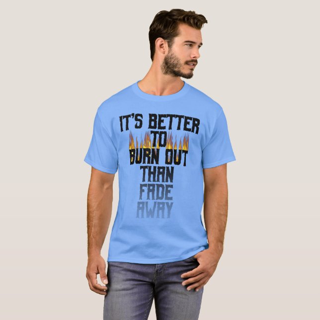 Es ist besser, sich zu verbrennen, als den T - Shi T-Shirt (Vorne ganz)
