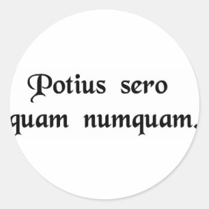 Es ist besser spät als nie. runder aufkleber