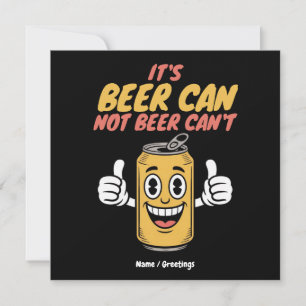 Es ist Bier kann nicht Bier kann nicht Lustiges Re Einladung