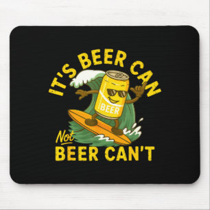Es ist Bier kann nicht Bier kann nicht Surfen Bier Mousepad