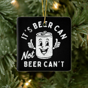 Es ist Bier kann nicht sein kann nicht lustiges Pa Keramikornament