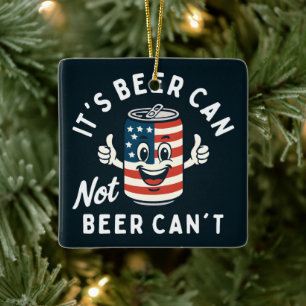 Es ist Bier kann nicht sein kann nicht lustiges Pa Keramikornament