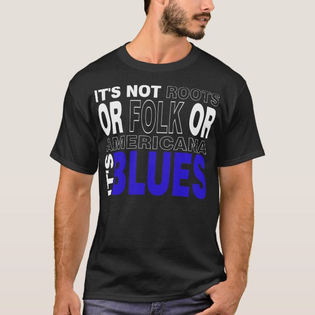 Es ist BLUES T-Shirt (Vorderseite)