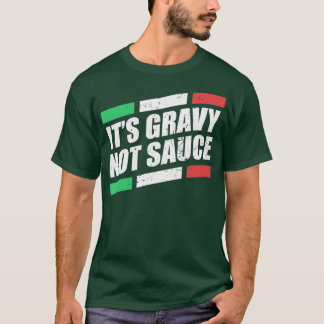 Es ist Bratensoße, keine Soße Italienisch Kochen E T-Shirt