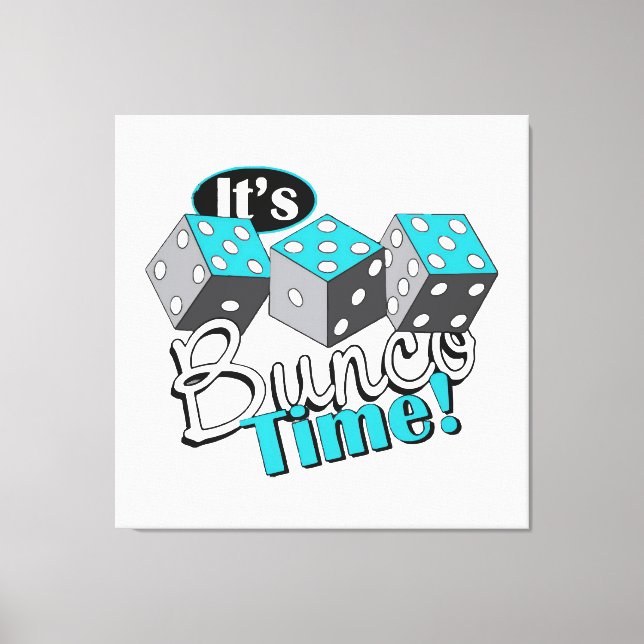 Es ist Bunco Time! Leinwanddruck (Vorderseite)