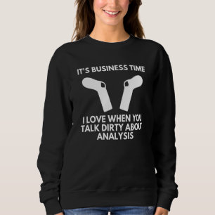 Es ist Business Time Socks reden Dirty über Analys Sweatshirt
