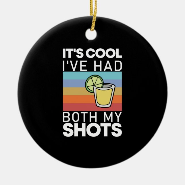 Es ist Cool, dass ich beide meine Shots Funny Tequ Keramik Ornament (Vorne)
