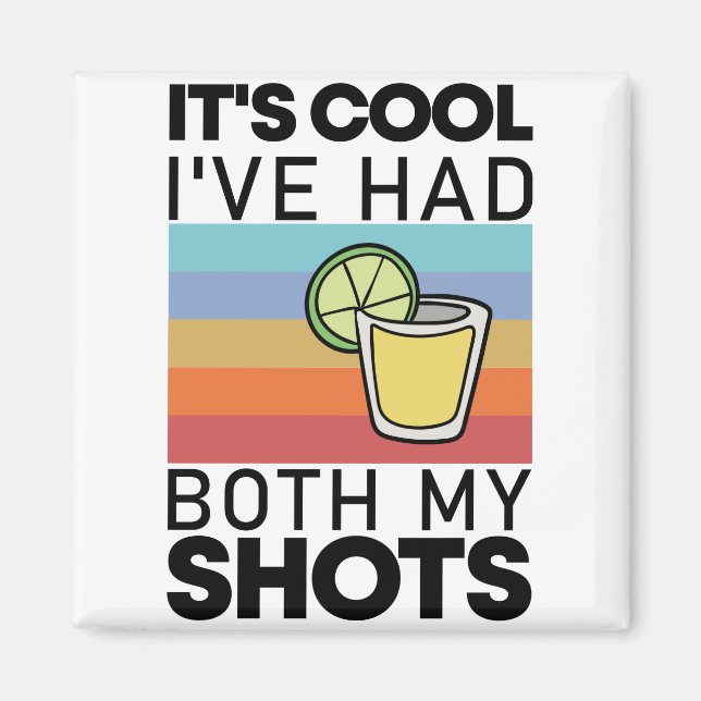 Es ist Cool, dass ich beide meine Shots Funny Tequ Magnet (Vorne)