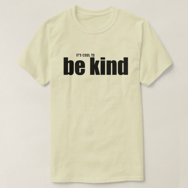 "Es ist cool, freundlich zu sein" inspirierendes Z T-Shirt (Design vorne)
