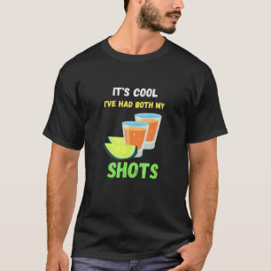 Es ist Cool, ich hatte meine zwei Schüsse Impfung T-Shirt