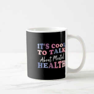Es ist Cool, über das Bewusstsein für psychische G Kaffeetasse