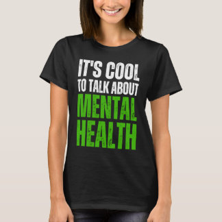 ES IST COOL, ÜBER PSYCHISCHE GESUNDHEIT ZU SPRECHE T-Shirt