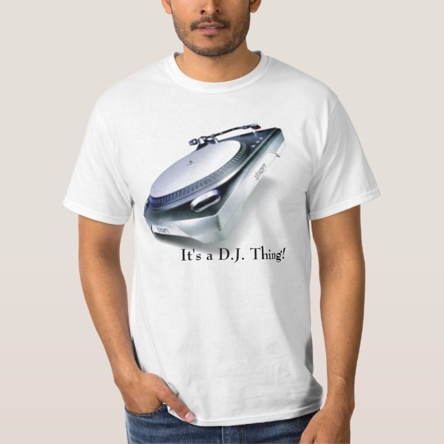Es ist D.J. Thing! T-Shirt (Vorderseite)