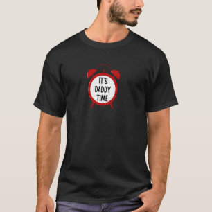 Es ist Daddy Zeit - lustige Geschenke für Männer,  T-Shirt