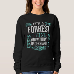 Es ist das Forrest, was du nicht verstehen würdest Sweatshirt