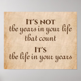 Es ist das Leben in Ihren Jahren Inspirationsquell Poster