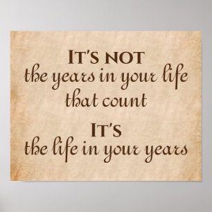 Es ist das Leben in Ihren Jahren Inspirationsquell Poster