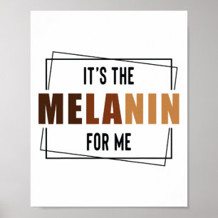 Es ist das Melanin für mich Black History Month St Poster