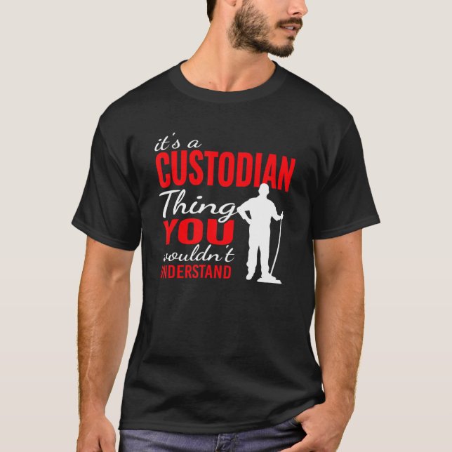 Es ist das Sorgerecht für Janitorial Mopping Custo T-Shirt (Vorderseite)
