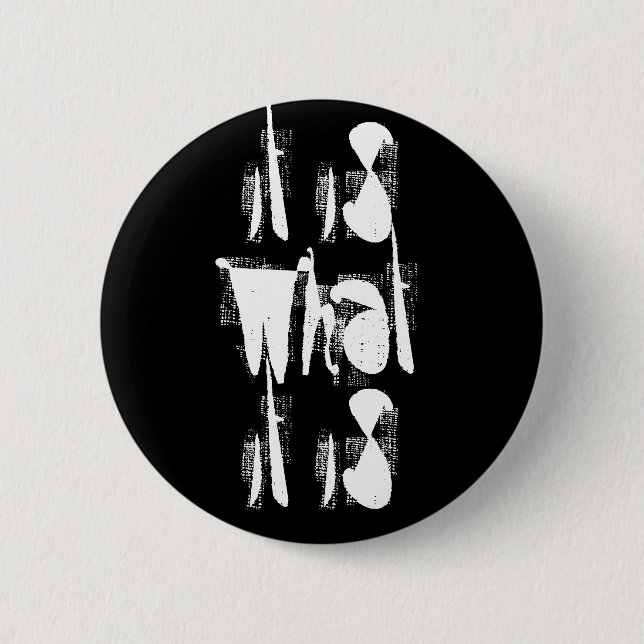 "Es ist das, was es ist" Button (Vorderseite)