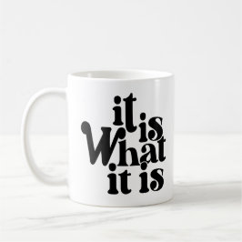 Es ist das, was es ist kaffeetasse