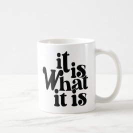 Es ist das, was es ist kaffeetasse