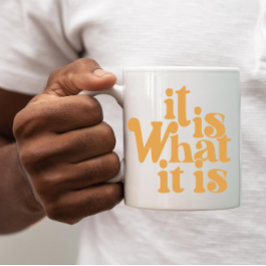 Es ist das, was es ist kaffeetasse