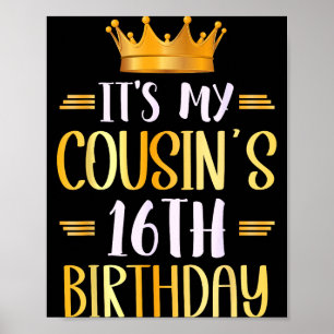 Es ist der 16. Geburtstag meines Cousins Herzliche Poster