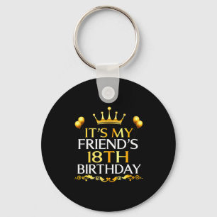 Es ist der 18. Geburtstag meines Freundes Herzlich Schlüsselanhänger