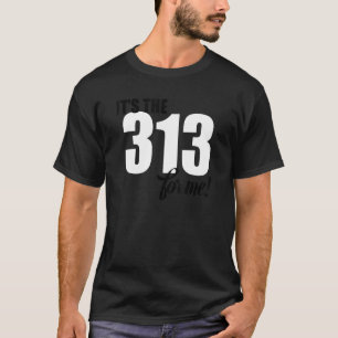 Es ist der 313 für mich Detroit Michigan Area Code T-Shirt