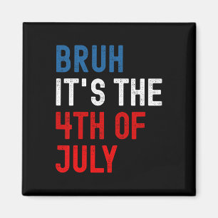 Es ist der 4. Juli American Flag Patriotic Men B Magnet