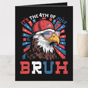 Es ist der 4. Juli Bruh Weißkopfseeadler Patriotis Dankeskarte