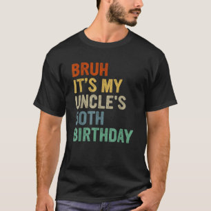 Es ist der 50. Geburtstag meines Onkels, er wird 5 T-Shirt