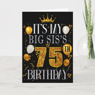 Es ist der 75. Geburtstag meiner großen Schwester  Karte