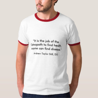 Es ist der Job des Osteopathen, Gesundheit zu T-Shirt