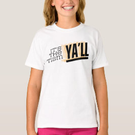 Es ist der 'Tism Ya'll T-Shirt