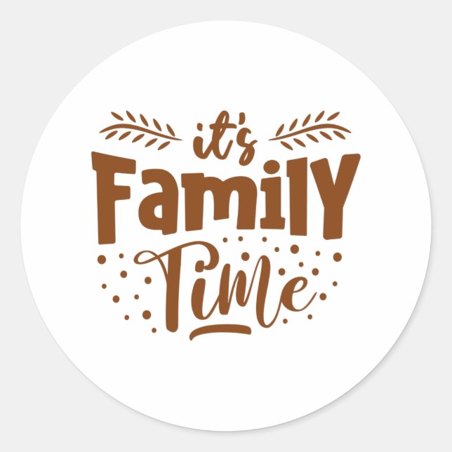 Es ist die Familienzeit Runder Aufkleber (Vorderseite)