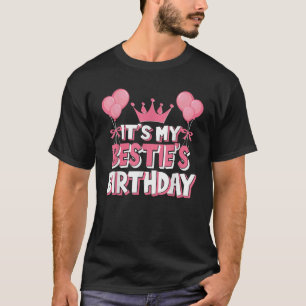 Es ist die Geburtstagsfeier meiner besten Freundin T-Shirt