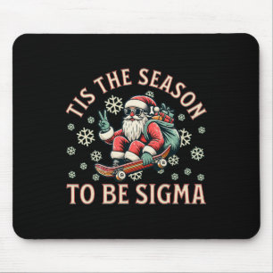 Es ist die Saison, um Sigma Claus lustiger Santa C Mousepad