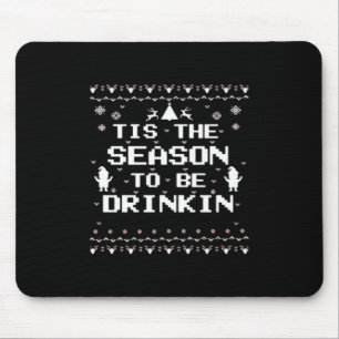 Es ist die Saison zum lustigen Weihnachtstrinken T Mousepad
