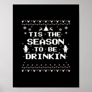 Es ist die Saison zum lustigen Weihnachtstrinken T Poster