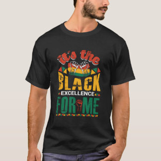 Es ist die schwarze Exzellenz für mich T-Shirt